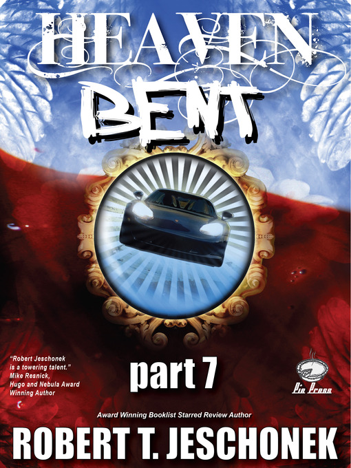 Title details for Heaven Bent, Part 7 by Robert T. Jeschonek - Available
